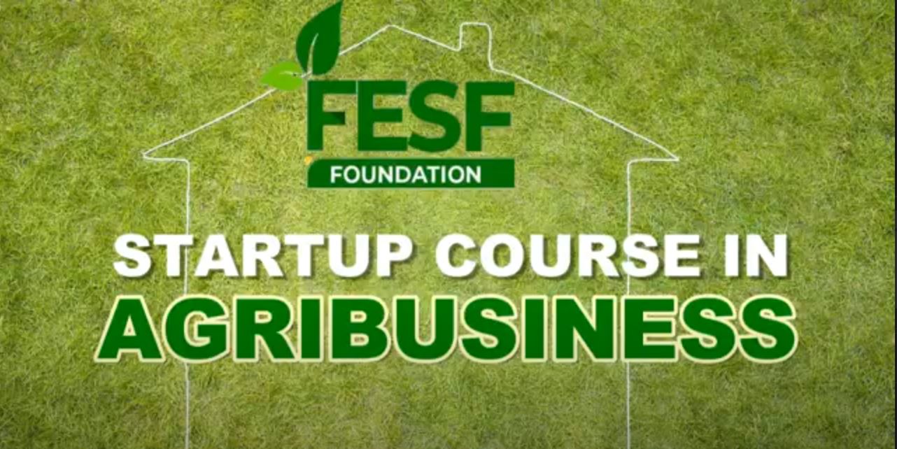 FESF STARTUP COURSE IN AGRIBUSINESS