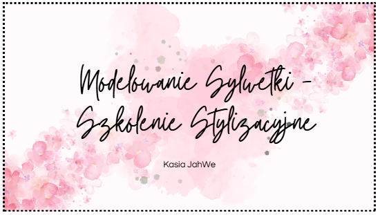 Modelowanie Sylwetki - Szkolenie Stylizacyjne dla Kobiet