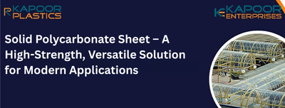 Solid Polycarbonate Sheet – A High-Strength, Versatile Solution for Modern Applications