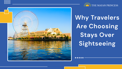 Why Travelers Are Choosing Stays Over Sightseeing