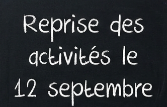 REPRISE DES ACTIVITES LE 12 SEPTEMBRE