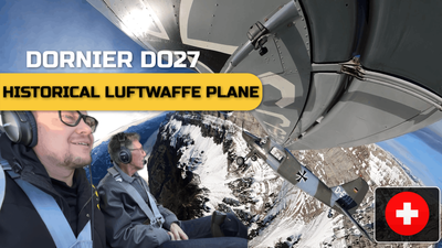 DORNIER DO 27: Flying a legend in the Swiss Alps