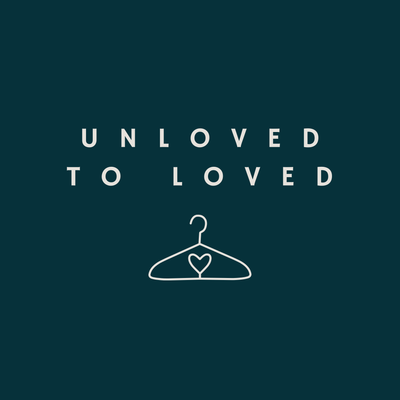 Unloved to Loved