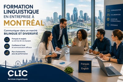 Formation linguistique en entreprise à Montréal : communiquer dans un marché bilingue et diversifié