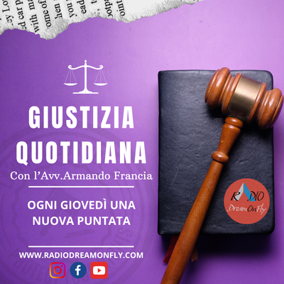 GIUSTIZIA QUOTIDIANA, CON L'AVV. ARMANDO FRANCIA