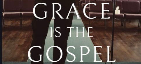 Grace Is The Gospel