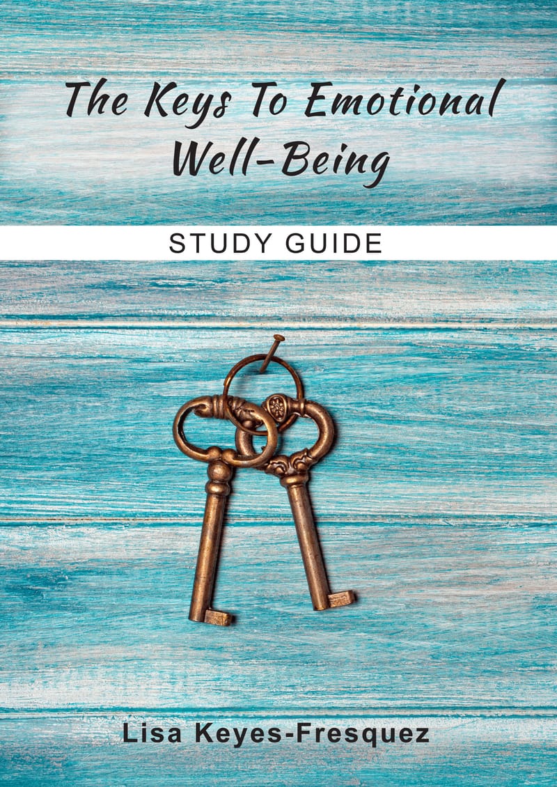 THE KEYS TO EMOTIONAL WELL-BEING *STUDY GUIDE*