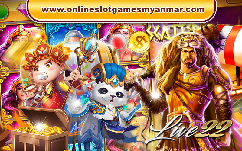 All you need to know about Live22 Myanmar - The Five Most Popular Games 2022, myanmar slot game, myanmar online slot games, online slot machine mm