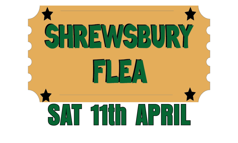 Shrewsbury Flea - Sat 11th April 2026
