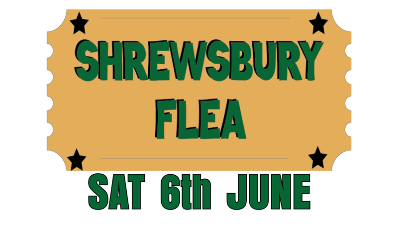 Shrewsbury Flea - Sat 6th June 2026