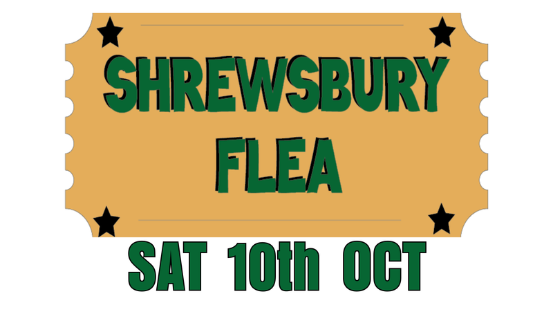 Shrewsbury Flea - Sat 10th Oct 2026