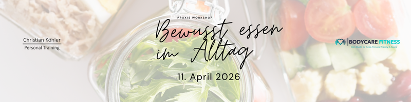 Workshop "Bewusst essen im Alltag"