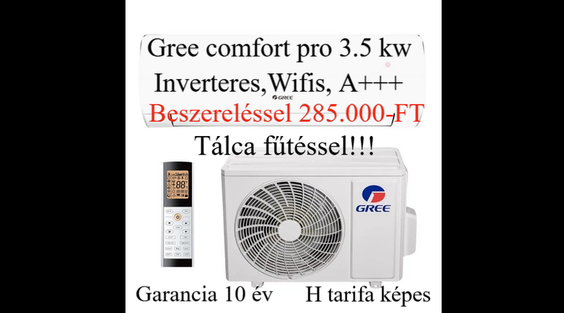 Gree Comfort pro 3.5 kw Szereléssel 285.000- Ft