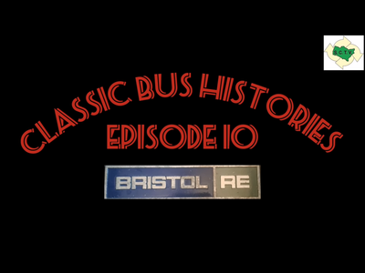 Classic Bus Histories Episode 10: Bristol RE