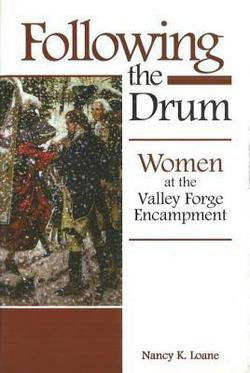 PRESENT BUT NOT ACCOUNTED FOR: WOMEN AT THE 1777-1778 VALLEY FORGE ENCAMPMENT