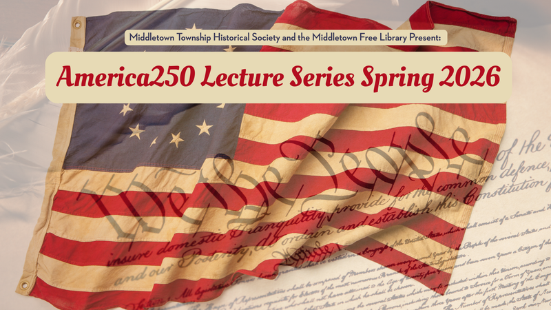 John Morton of Ridley Township: Delco's Signer of the Declaration of Independence - America250 Lecture Series Spring 2026
