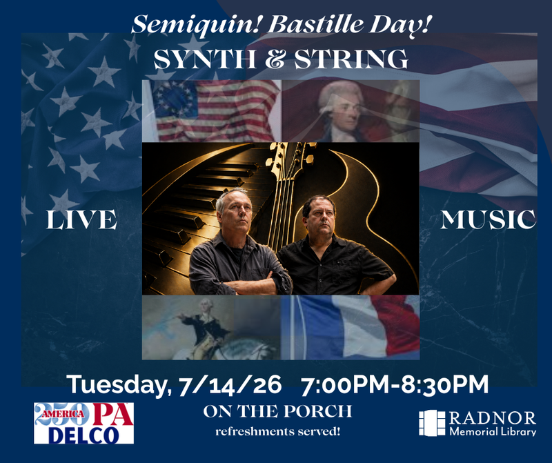 Radnor Memorial Library: Semiquin! Bastille Day! Synth & String!