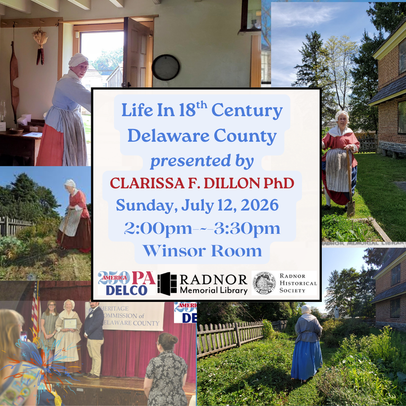 Radnor Memorial Library: Life in the 18th Century Delware County presented by Clarissa Dillon
