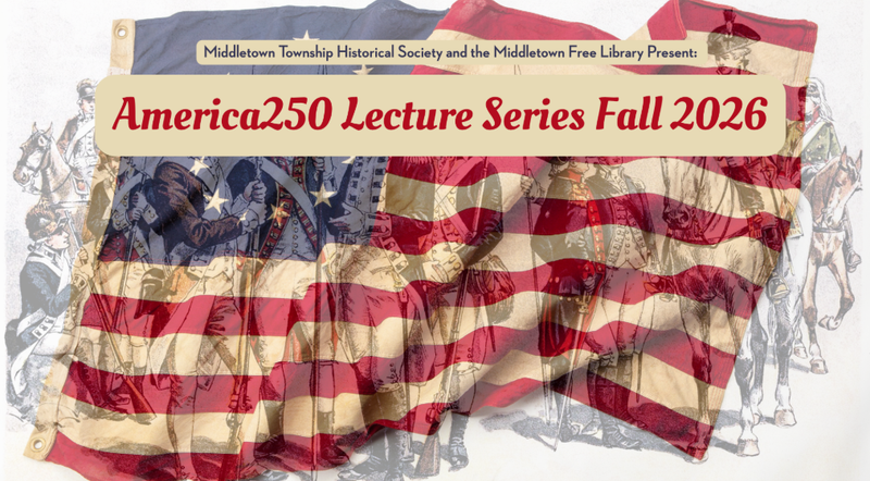 America 250 Fall 2026 Lecture Series:The Historical Significance of Charles Thomson and Timothy Matlack in the American Revolution