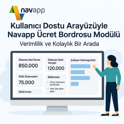 Kullanıcı Dostu Arayüzüyle Navapp Ücret Bordrosu Modülü: Verimlilik ve Kolaylık Bir Arada