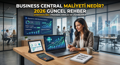 Business Central'ın Maliyeti Nedir? 2026 Güncel Rehber