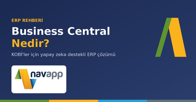 Business Central Nedir? KOBİ'ler İçin Yapay Zeka Destekli ERP Rehberi