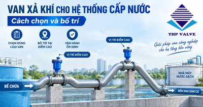 Van xả khí tự động cho hệ thống cấp nước: Cách chọn và bố trí
