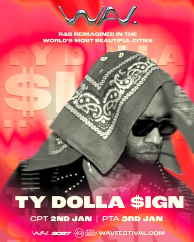 WAV. FESTIVAL RETURNS WITH TY DOLLA $IGN AND KWN HEADLINING CAPE TOWN AND PRETORIA IN JANUARY 2027