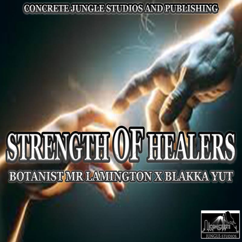 Botanist Mr Lamington x Blakka Yut - Strength Of Healers (Concrete Jungle Studios & Publishing) August 2024