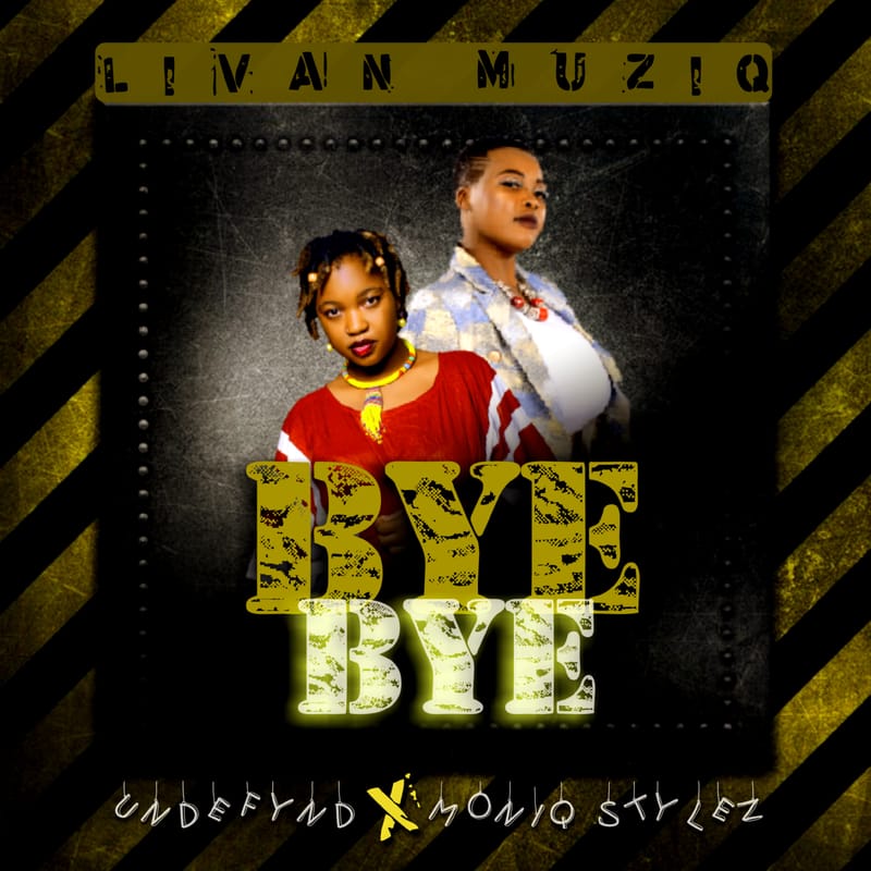 Livan Muziq Presents: Undefynd x Moniq Stylez - Bye-Bye [September 2024]