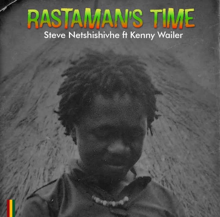 Steve Netshishivhe x Kenny Wailer - Rastaman's Time [9111 Media House] February 2025