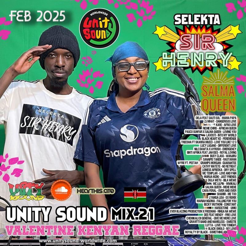 Selekta Sir Henry x Salma Queen Unity Sound Mix Vol. 21 - Valentines Kenyan Reggae Edition [February 2025]