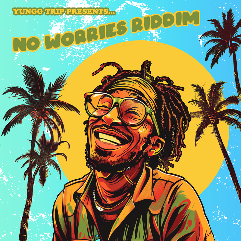 Yungg Trip Presents No Worries Riddim [ May 2025]