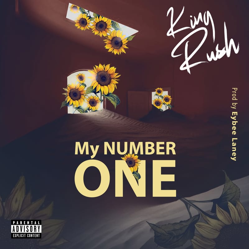 King Rush - My Number One [Prod. By Eybee Laney] November 2025