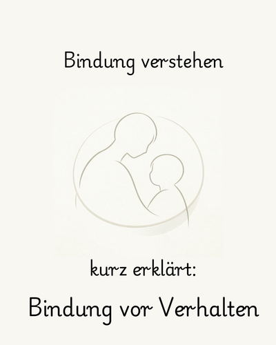 Bindung vor Verhalten