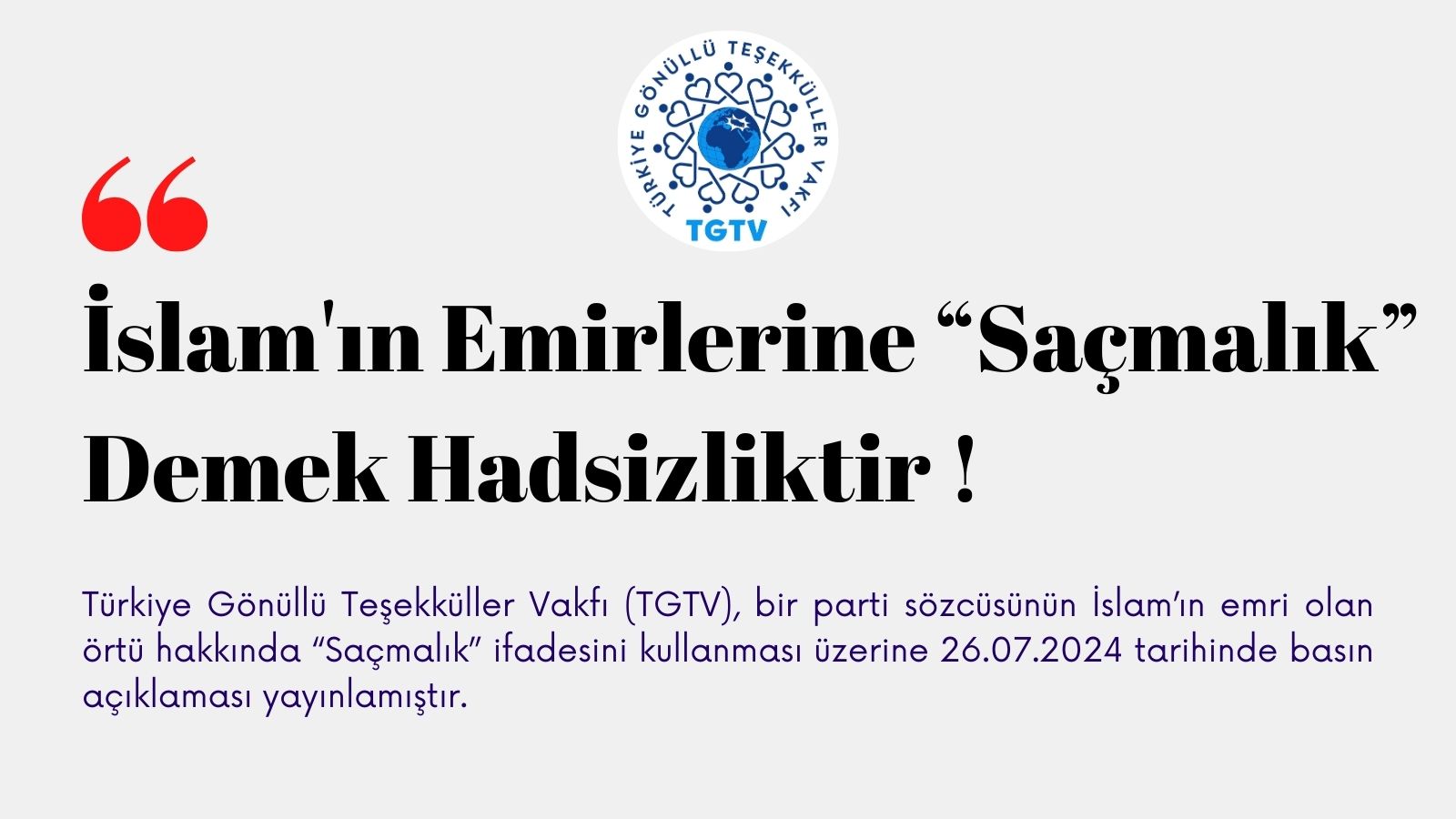 İSLAM'IN EMİRLERİNE “SAÇMALIK” DEMEK HADSİZLİKTİR.