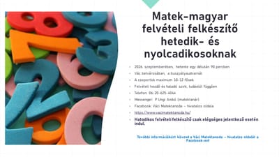 Matek: Hetedikes, nyolcadikos felvételi felkészítő csoportok, vezeti P. Ungi Anikó tanárnő