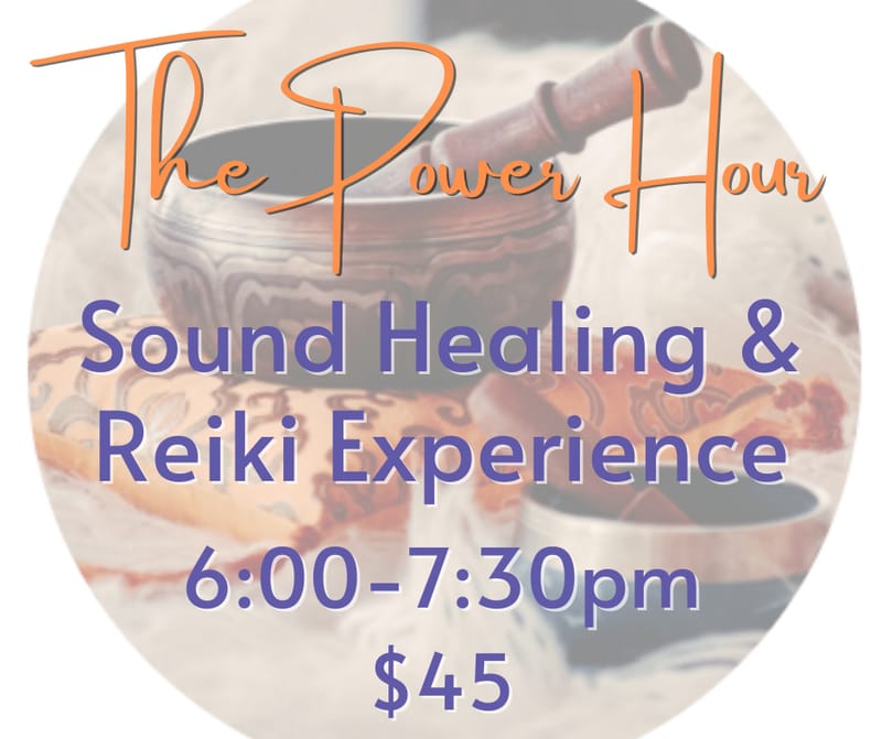 The Power Hour - Reiki & Sound Healing Experience