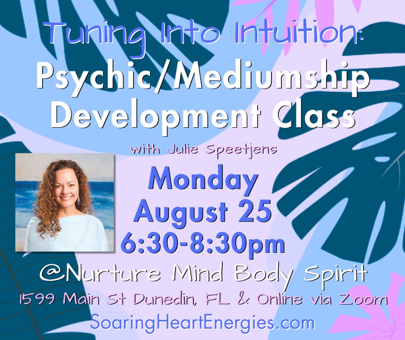 Tuning Into Intuition: Psychic & Mediumship Development Class