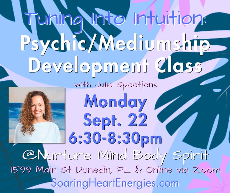 Tuning Into Intuition: Psychic & Mediumship Development Class