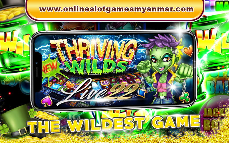 live22 slot, Myan789 slot, Jdbyg slot, Batman slot, Online slot game Myanmar, Thriving Wild