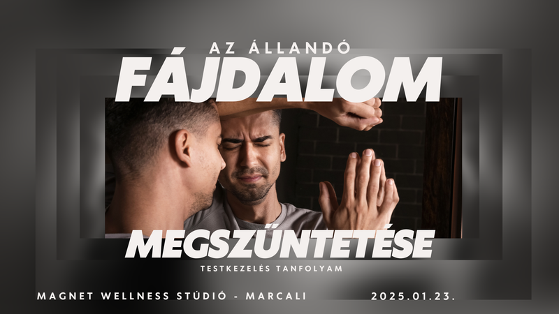 Az Állandó fájdalom megszüntetése testkezelés tanfolyam