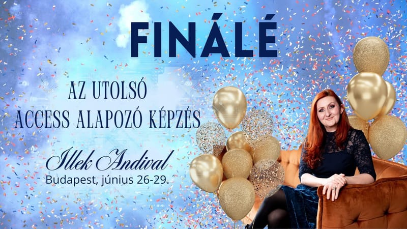 FINÁLÉ -Az utolsó Access Alapozó Képzés Illek Andival