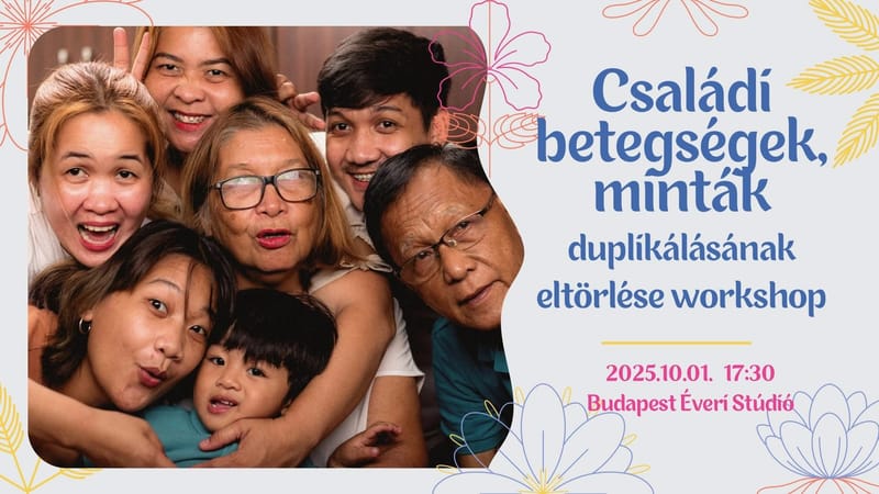 Családi minták, őrültségek, betegségek,