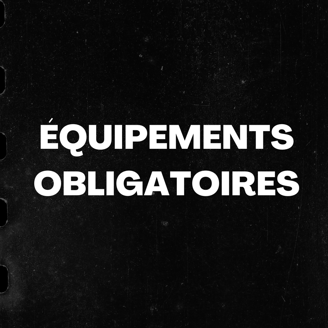 ÉQUIPEMENTS OBLIGATOIRES ET RECOMMANDÉS