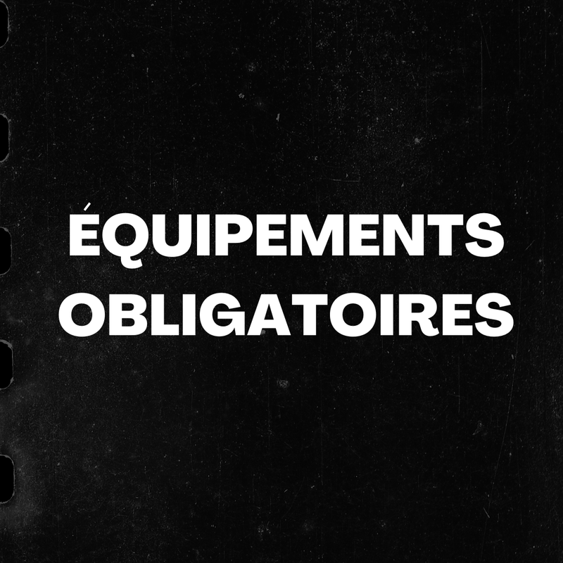 ÉQUIPEMENTS OBLIGATOIRES ET RECOMMANDÉS