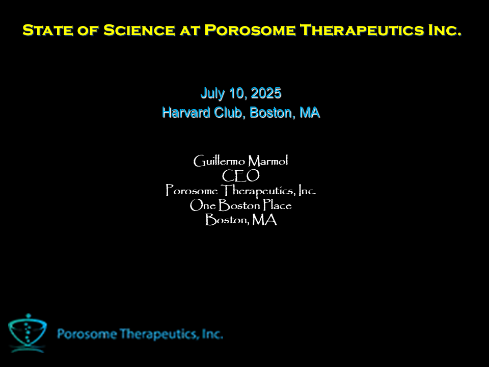 "State of Science at Porosome Therapeutics, Inc. 2025”, an Introduction by Guillermo Marmol, CEO.  Guests in Attendance: J. P. Morgan Executives
