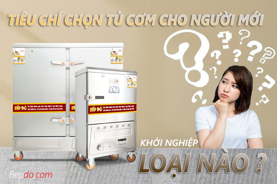 Kinh nghiệm chọn mua tủ cơm công nghiệp cho người mới bắt đầu