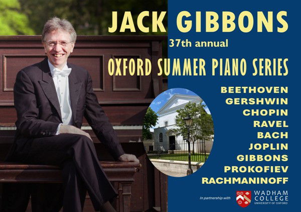 JACK GIBBONS' 2025 OXFORD SUMMER PIANO SERIES 10 July -24 August Holywell Music Room