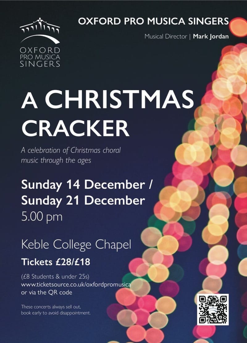 Oxford Pro Musica Singers. A Christmas Cracker. Keble College Chapel. 14 and 21 December 2025